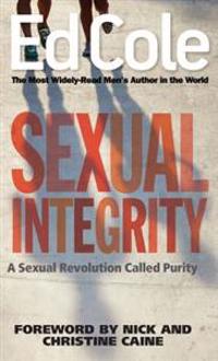 Sexual Integrity: A Sexual Revolution Called Purity