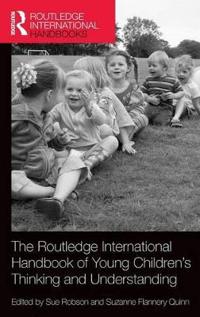 The Routledge International Handbook of Young Children?s Thinking and Understanding