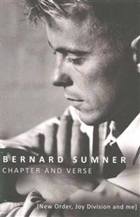 Chapter and Verse - New Order, Joy Division and Me