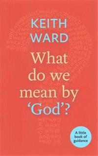 What Do We Mean by 'God'?