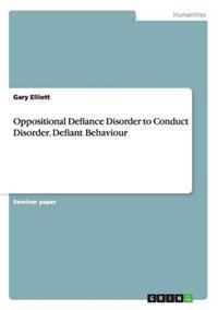 Oppositional Defiance Disorder to Conduct Disorder. Defiant Behaviour