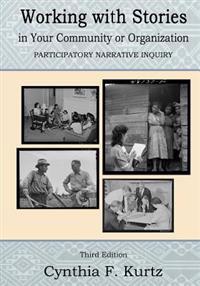 Working with Stories in Your Community or Organization: Participatory Narrative Inquiry