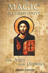 Magic in Christianity: from Jesus to Gnosticism