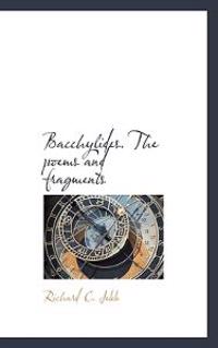 Bacchylides. the Poems and Fragments