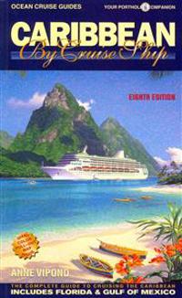 Caribbean by Cruise Ship: The Complete Guide to Cruising the Caribbean
