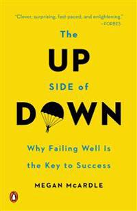 The Up Side of Down: Why Failing Well Is the Key to Success