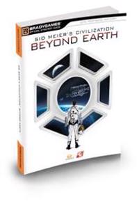Sid Meier's Civilization: Beyond Earth Official Strategy Guide