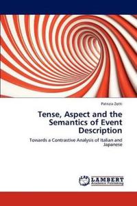 Tense, Aspect and the Semantics of Event Description