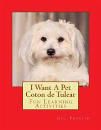 I Want a Pet Coton de Tulear: Fun Learning Activities