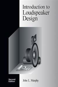 Introduction to Loudspeaker Design: Second Edition