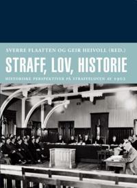 Straff, lov, historie; historiske perspektiver på straffeloven av 1902