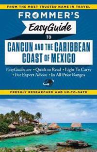 Frommer's Easyguide to Cancun and the Caribbean Coast