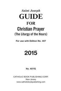Saint Joseph Guide for Christian Prayer: The Liturgy of the Hours, for Use with Edition No. 407