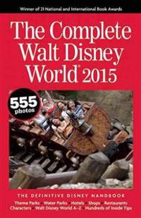 The Complete Walt Disney World 2015
