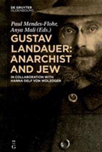 Gustav Landauer: Anarchist and Jew