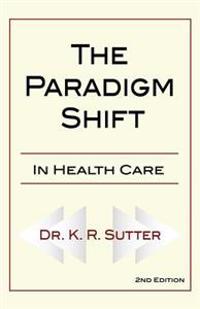 The Paradigm Shift in Healthcare