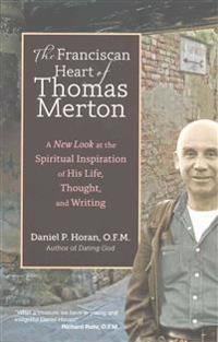 The Franciscan Heart of Thomas Merton