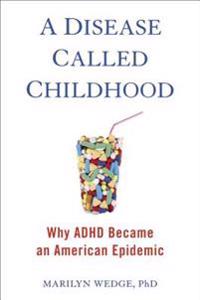 A Disease Called Childhood