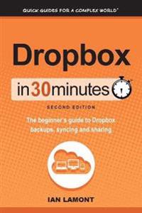 Dropbox in 30 Minutes, Second Edition