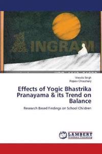 Effects of Yogic Bhastrika Pranayama & Its Trend on Balance