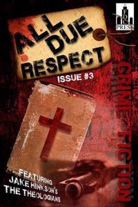 All Due Respect Issue #3