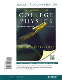 College Physics: A Strategic Approach Technology Update, Books a la Carte Edition, and Masteringphysics