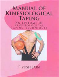 Manual of Kinesiological Taping: An Epitome of Kinesiology Taping Techniques