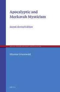 Apocalyptic and Merkavah Mysticism: Second, Revised Edition