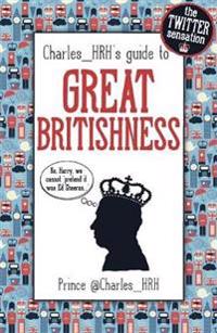 Prince Charles_ HRH's Guide to Great Britishness
