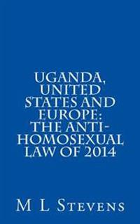 Uganda, United States and Europe: The Anti-Homosexual Law of 2014