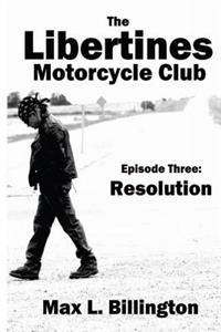 The Libertines Motorcycle Club: Resolution
