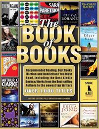 The Book of Books: Recommended Reading: Best Books (Fiction and Nonfiction) You Must Read, Including the Best Kindle Books & Works from t