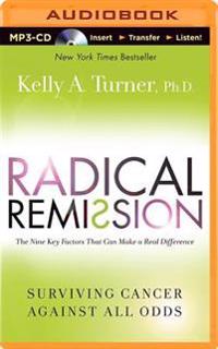 Radical Remission: Surviving Cancer Against All Odds