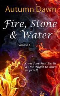 Fire, Stone & Water: Volume 1