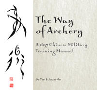 The Way of Archery: a 1637 Chinese Military Training Manual