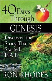 40 Days Through Genesis: Discover the Story That Started It All