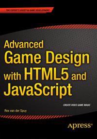 Advanced Game Design with HTML5 and JavaScript