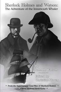 The Adventure of the Innsmouth Whaler: From the Supernatural Case Files of Sherlock Holmes