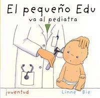 El pequeno Edu va al pediatra / Little Edu Goes to the Pediatrician