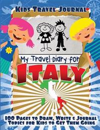 Kids Travel Journal: My Travel Diary for Italy