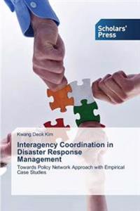 Interagency Coordination in Disaster Response Management