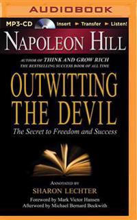 Outwitting the Devil: The Secret to Freedom and Success