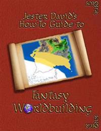 Jester David's How-To Guide to Fantasy Worldbuilding