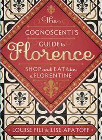 The Cognoscenti's Guide to Florence