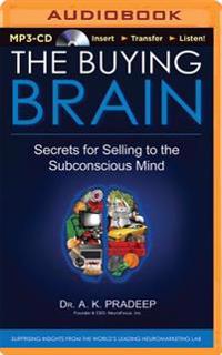 The Buying Brain: Secrets for Selling to the Subconscious Mind