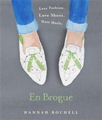 En Brogue: Love Fashion. Love Shoes. Hate Heels