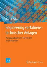 Engineering Verfahrenstechnischer Anlagen: Praxishandbuch Mit Checklisten Und Beispielen