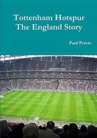 Tottenham Hotspur The England Story
