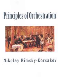 Principles of Orchestration: A Master of the Orchestral Technique