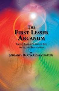 The 1st Lesser Arcanum: Franz Bardon's Secret Key to Divine Realization